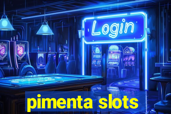 pimenta slots